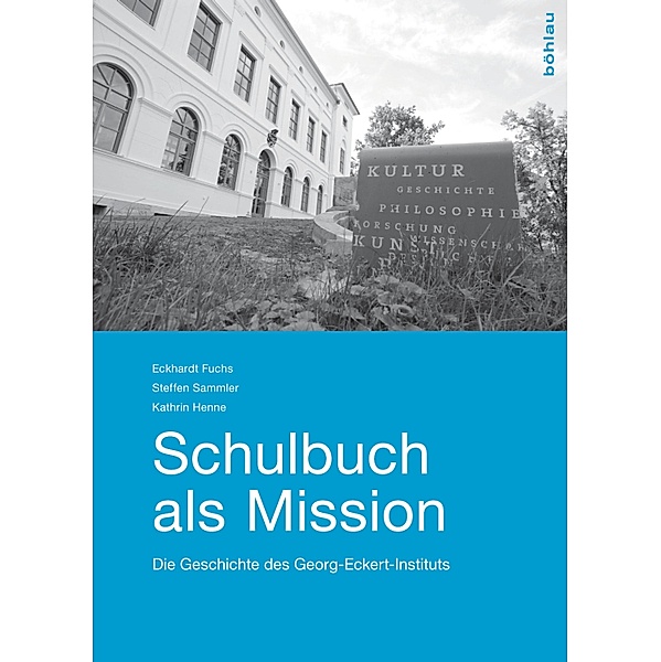 Schulbuch als Mission, Eckhardt Fuchs, Steffen Sammler, Kathrin Henne
