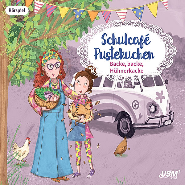 Schulcafé Pustekuchen - 2 - Backe, backe, Hühnerkacke, Kati Naumann