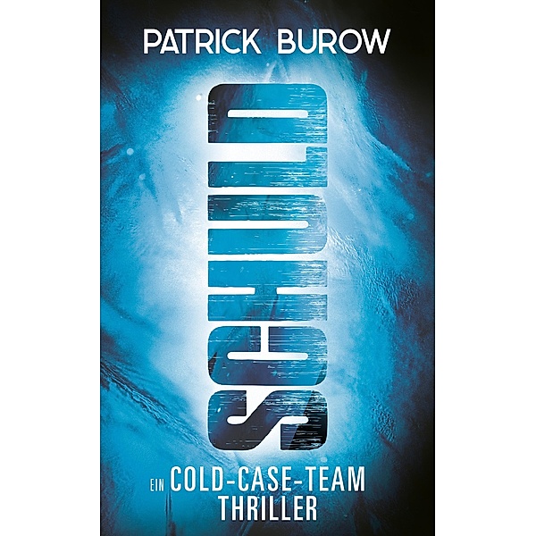 Schuld / Cold-Case-Team Thriller Bd.1, Patrick Burow