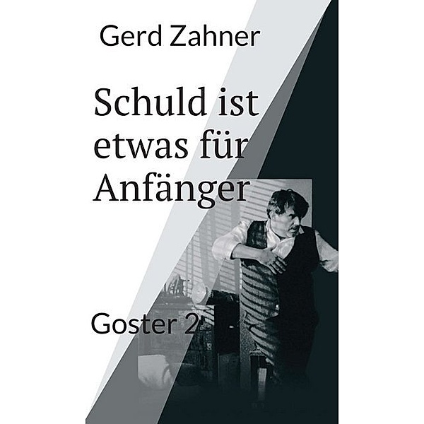 Schuld ist etwas für Anfänger, Gerd Zahner