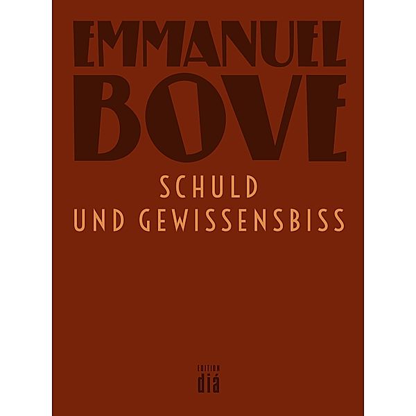 Schuld und Gewissensbiss / Werkausgabe Emmanuel Bove Bd.23, Emmanuel Bove