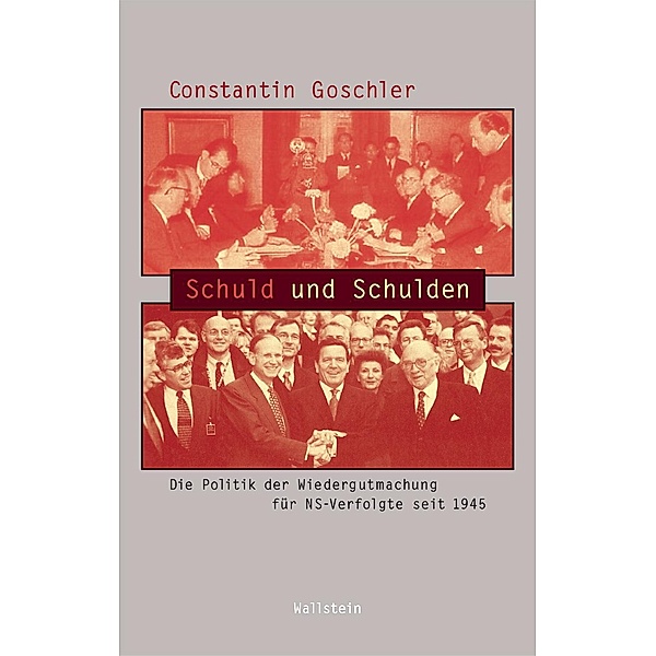 Schuld und Schulden / Beiträge zur Geschichte des 20. Jahrhunderts Bd.3, Constantin Goschler