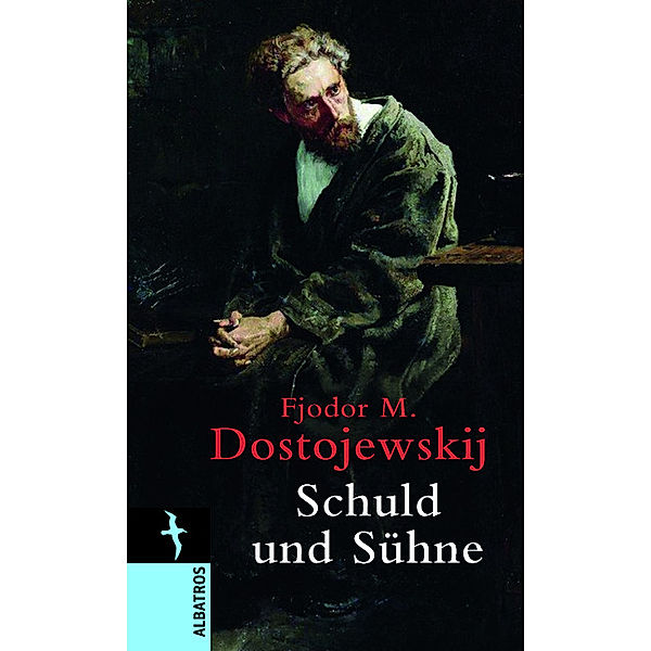 Schuld und Sühne, Fjodor M. Dostojewskij