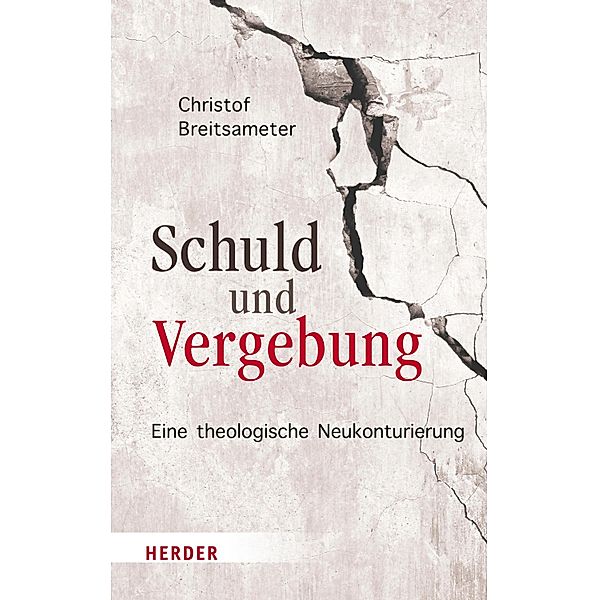 Schuld und Vergebung, Christof Breitsameter