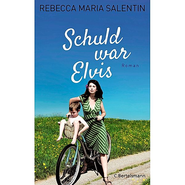 Schuld war Elvis, Rebecca Maria Salentin