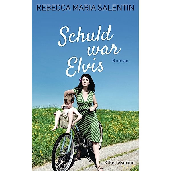 Schuld war Elvis, Rebecca Maria Salentin