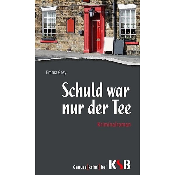 Schuld war nur der Tee, Emma Grey