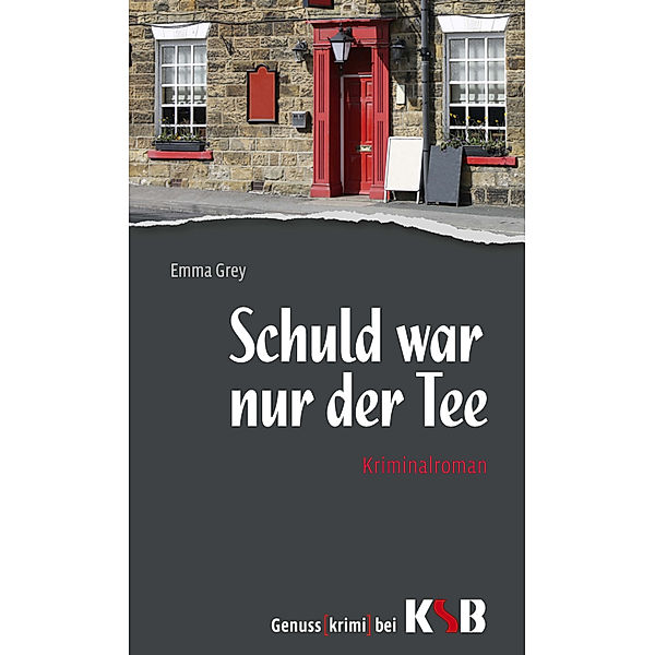 Schuld war nur der Tee, Emma Grey