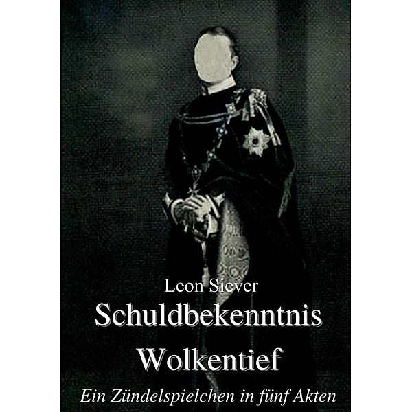 Schuldbekenntnis Wolkentief, Leon Siever