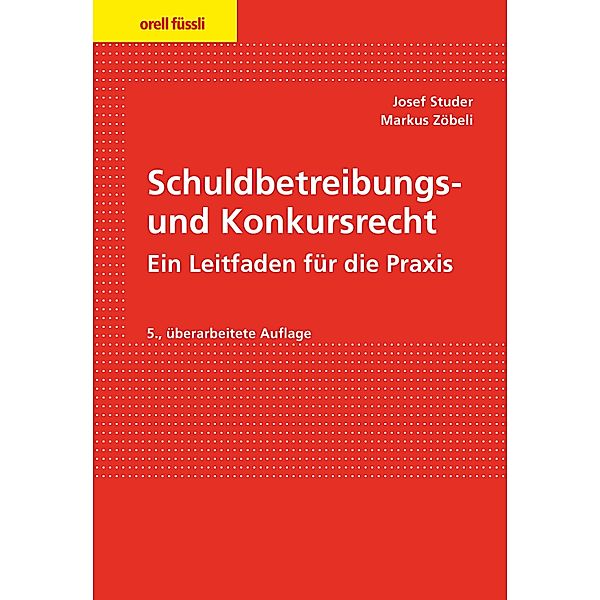 Schuldbetreibungs- und Konkursrecht, Josef Studer, Markus Zöbeli