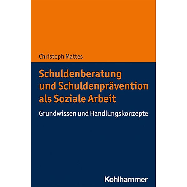 Schuldenberatung und Schuldenprävention als Soziale Arbeit, Christoph Mattes