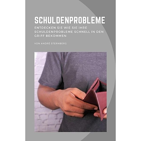 Schuldenprobleme, Andre Sternberg