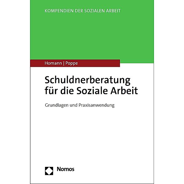 Schuldnerberatung für die Soziale Arbeit / Kompendien der Sozialen Arbeit, Carsten Homann, Malte Poppe