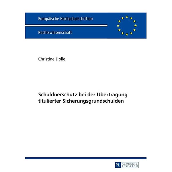 Schuldnerschutz bei der Uebertragung titulierter Sicherungsgrundschulden, Dolle Christine Dolle