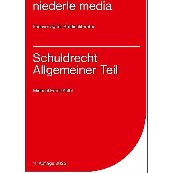 Schuldrecht Allgemeiner Teil - 2022, Michael Ernst-Kölbl