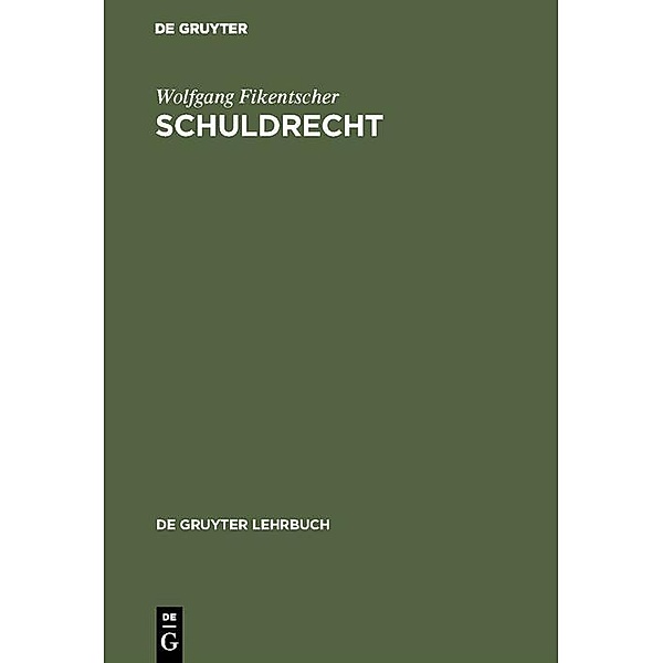 Schuldrecht / De Gruyter Lehrbuch, Wolfgang Fikentscher