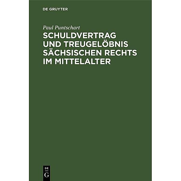 Schuldvertrag und Treugelöbnis sächsischen Rechts im Mittelalter, Paul Puntschart