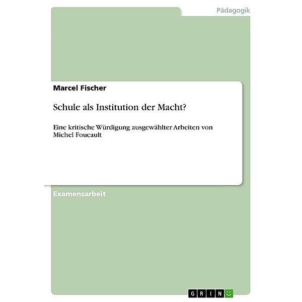 Schule als Institution der Macht?, Marcel Fischer