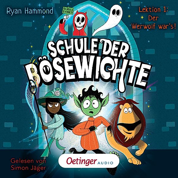 Schule der Bösewichte - 1 - Schule der Bösewichte 1. Lektion 1: Der Werwolf war's!, Ryan Hammond