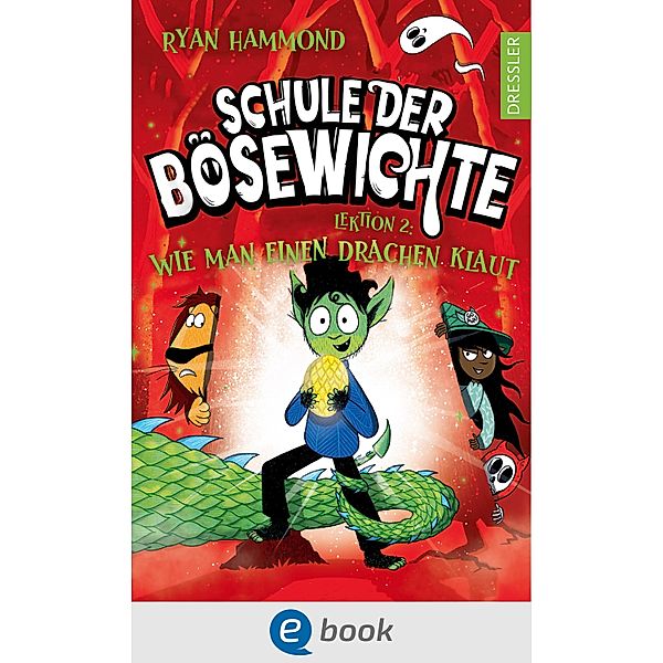 Schule der Bösewichte 2. Lektion 2: Wie man einen Drachen klaut / Schule der Bösewichte Bd.2, Ryan Hammond