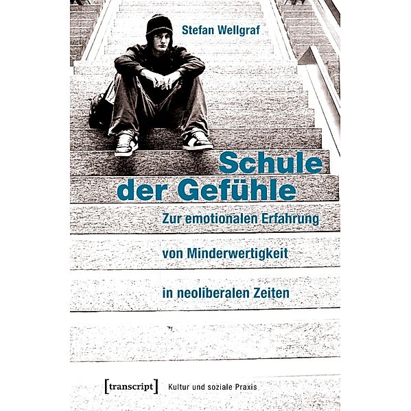 Schule der Gefühle / Kultur und soziale Praxis, Stefan Wellgraf