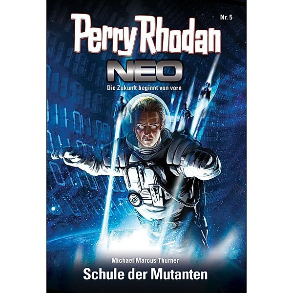 Schule der Mutanten / Perry Rhodan - Neo Bd.5, Michael Marcus Thurner