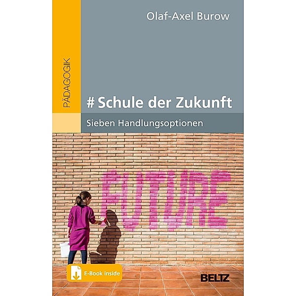 # Schule der Zukunft, m. 1 Buch, m. 1 E-Book, Olaf-Axel Burow