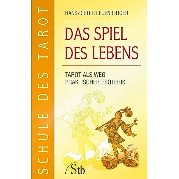 Schule des Tarot - Das Spiel des Lebens, Hans-Dieter Leuenberger