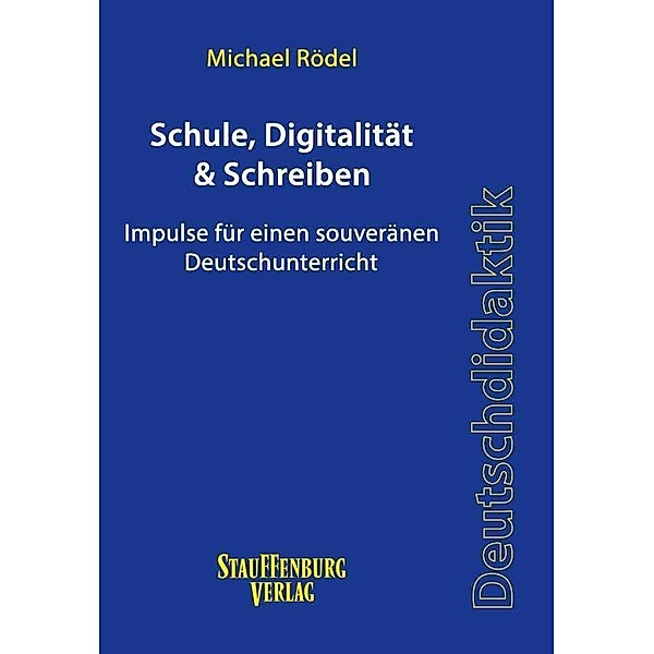Schule, Digitalität & Schreiben, Michael Rödel