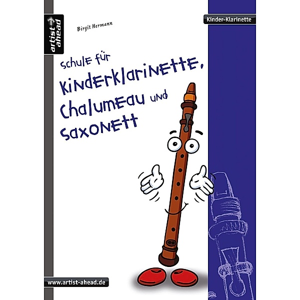 Schule für Kinderklarinette, Chalumeau und Saxonett.Bd.1, Birgit Hermann