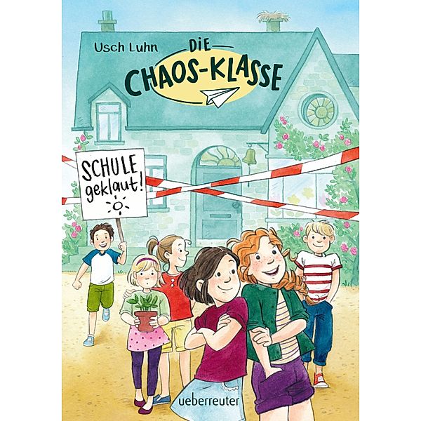 Schule geklaut! / Die Chaos-Klasse Bd.1, Usch Luhn