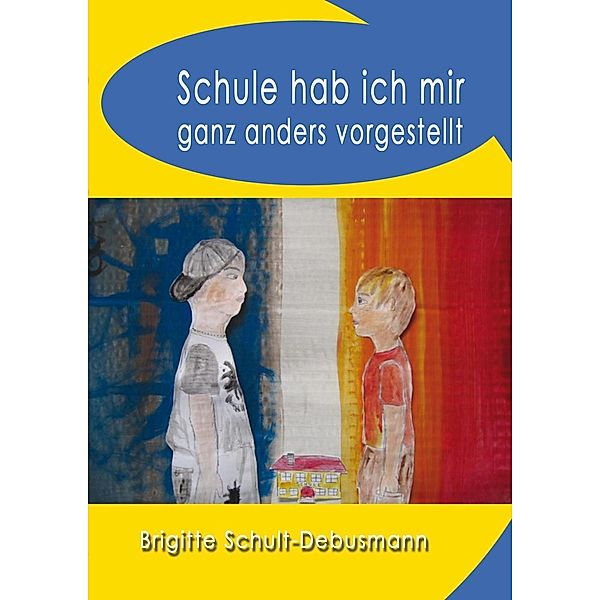 Schule hab ich mir ganz anders vorgestellt, Brigitte Schult-Debusmann