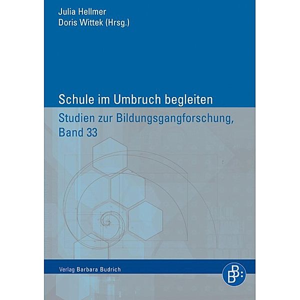 Schule im Umbruch begleiten / Studien zur Bildungsgangforschung Bd.33