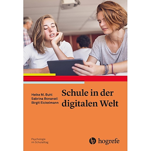 Schule in der digitalen Welt, Sabrina Bonanati, Heike Buhl, Birgit Eickelmann