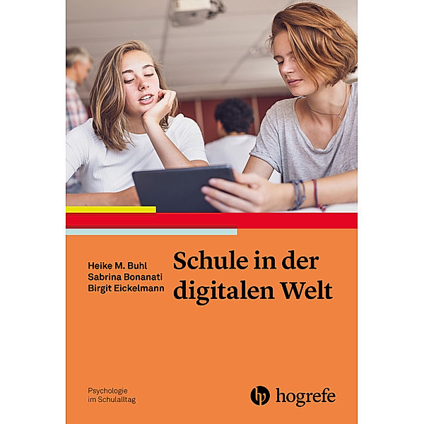 Schule in der digitalen Welt, Heike Buhl, Sabrina Bonanati, Birgit Eickelmann