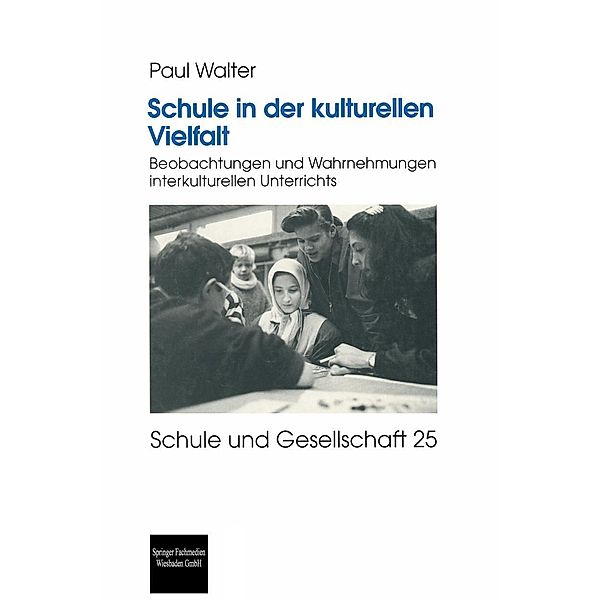 Schule in der kulturellen Vielfalt / Schule und Gesellschaft Bd.25, Paul Walter