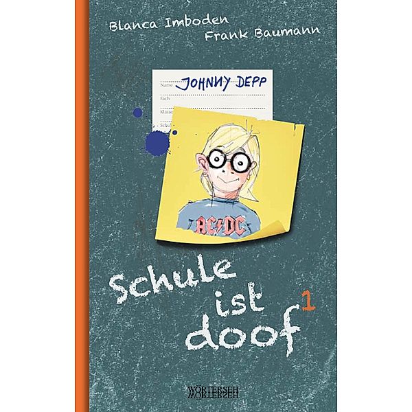 Schule ist doof 1 / Schule ist doof Bd.1, Blanca Imboden, Frank Baumann