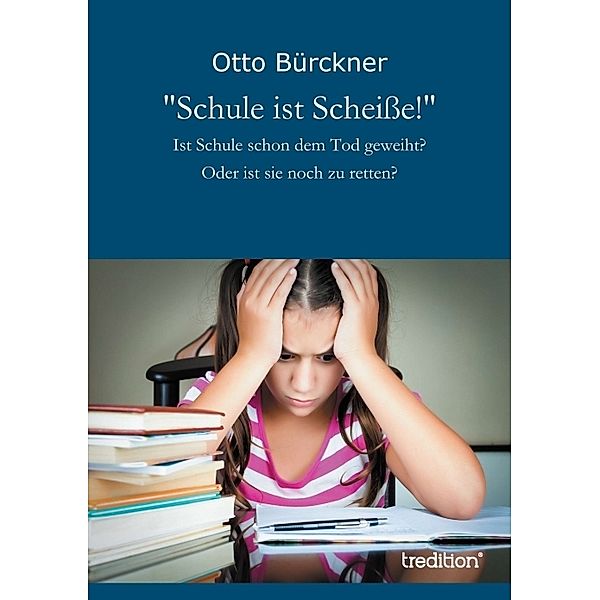 Schule ist Scheiße!, Otto Bürckner