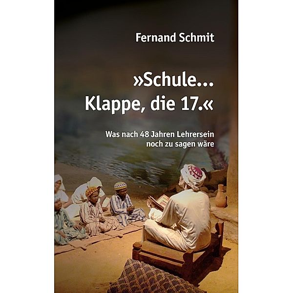 Schule ... Klappe, die 17., Fernand Schmit