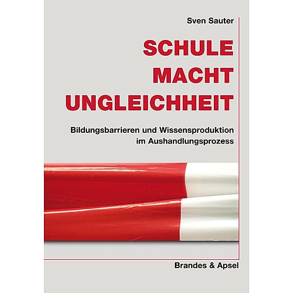 Schule. Macht. Ungleichheit / Wissen & Praxis Bd.144, Sven Sauter