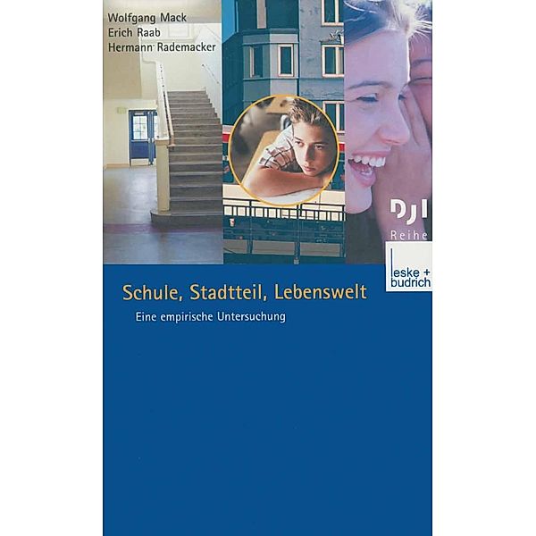 Schule, Stadtteil, Lebenswelt / DJI - Reihe Bd.18, Wolfgang Mack, Erich Raab, Hermann Rademacker