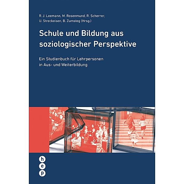 Schule und Bildung aus soziologischer Perspektive (E-Book), Regula Julia Leemann, Moritz Rosenmund, Regina Scherrer, Ursula Streckeisen, Beatrix Zumsteg