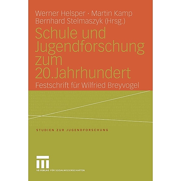 Schule und Jugendforschung zum 20. Jahrhundert / Studien zur Jugendforschung Bd.25