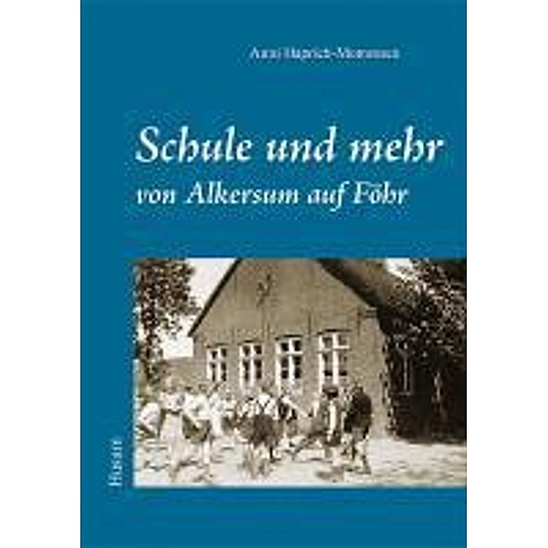 Schule und mehr von Alkersum auf Föhr, Anni Haprich-Mommsen