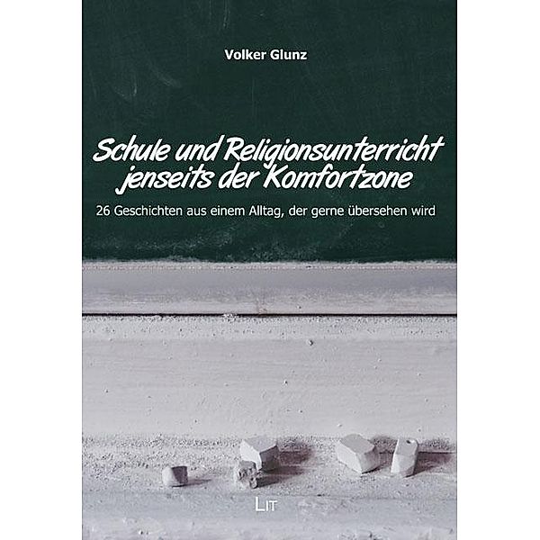 Schule und Religionsunterricht jenseits der Komfortzone, Volker Glunz