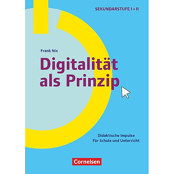 Schule und Unterricht digital - Klasse 5-13, Frank Nix