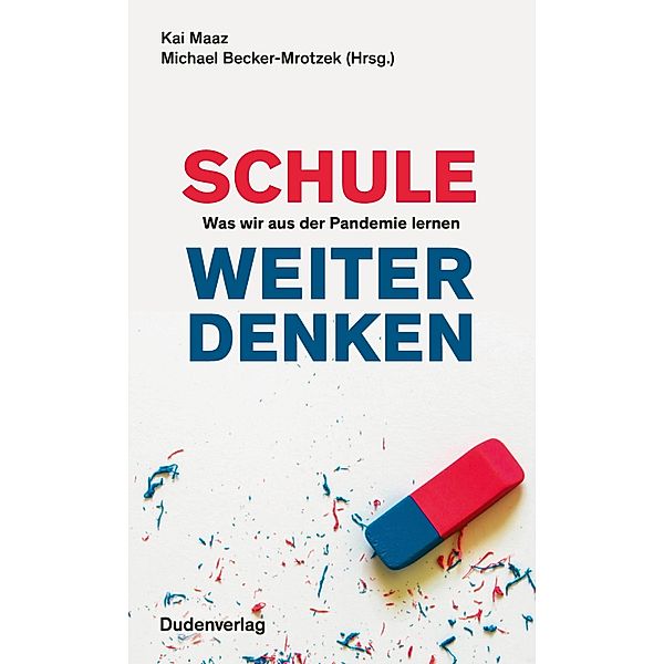 Schule weiter denken / Duden - Sachbuch, Kai Maaz, Michael Becker-Mrotzek