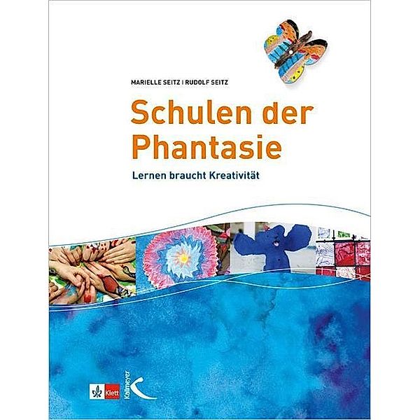 Schulen der Phantasie, Marielle Seitz, Rudolf Seitz