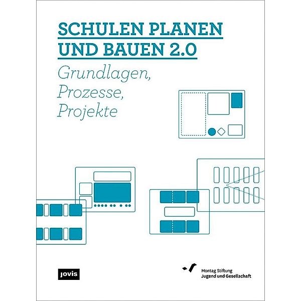 Schulen planen und bauen 2.0, Ernst Hubeli, Barbara Pampe, Ulrich Paßlick