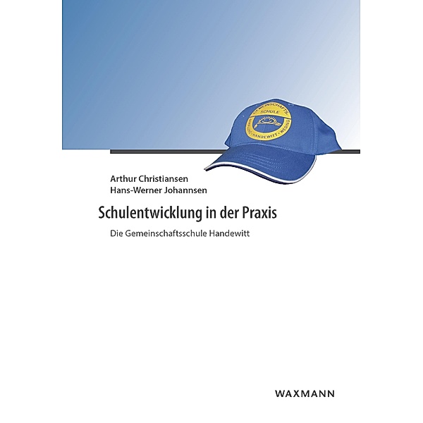 Schulentwicklung in der Praxis, Arthur Christiansen, Hans-Werner Johannsen